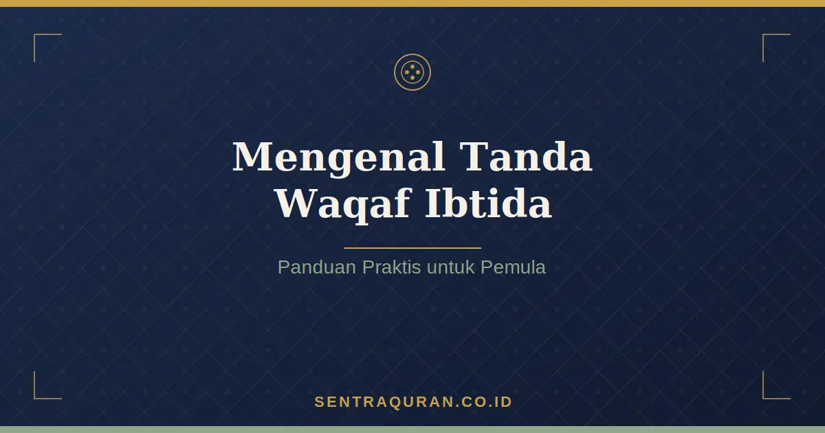 Mengenal-Tanda-Waqaf-Ibtida